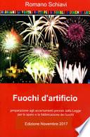 Fuochi d'artificio. Accertamenti previsti dalla legge per la fabbricazione e lo sparo di fuochi artificiali