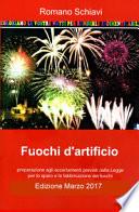 Fuochi d'artificio. Preparazione agli accertamenti previsti dalla legge per lo sparo e la fabbricazione dei fuochi