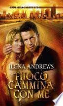 Fuoco cammina con me
