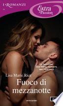 Fuoco di mezzanotte (I Romanzi Extra Passion)