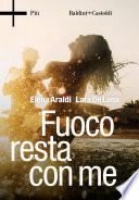 Fuoco resta con me