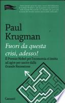 Fuori da questa crisi, adesso!
