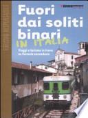 Fuori dai soliti binari in Italia. Viaggi e turismo in treno su ferrovie secondarie