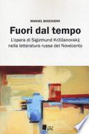 Fuori dal tempo. L'opera di Sigizmund Krzizanovskij nella letteratura russa del Novecento