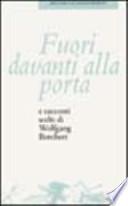 Fuori davanti alla porta e racconti scelti