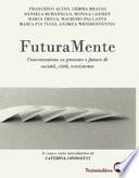 FuturaMente. Conversazione su presente e futuro di società, città, ecosistema