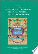 Gaeta nello splendore della sua nobiltà e i suoi governatori
