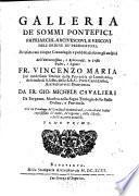 Galleria de sommi Pontefici, Patriarchi, Arcivesccvi e Vescovi dell'Ordine de Predicatori ... Con un Catalogo de Cardinali Domenicani