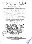 Galleria de'Sommi Pontefici, patriarchi, arcivescovi, e vescovi dell'ordine de'Predicatori. Divisata con cinque cronologie. Tomo primo [-2.]. Pubblicato ... da Fr. Gio. Michele Cavalieri da Bergamo, maestro nella sagra teologia dello stesso Ordine, ... Con un catalogo de'cardinali Domenicani, e con cinque indici copiosissimi ... nella fine del secondo tomo