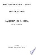 Galleria di S. Lucas [di] Aristide Sartorio