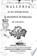 Galleria di sua altezza reale il granduca di Toscana in Firenze