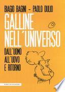 Galline nell'universo. Dall'uomo all'uovo e ritorno