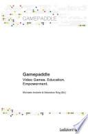 Gamepaddle. Video Games, Education, Empowerment.