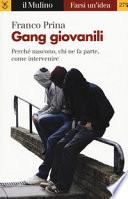 Gang giovanili. Perché nascono, chi ne fa parte, come intervenire