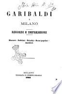 Garibaldi a Milano ricordi e impressioni