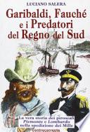 Garibaldi, Fauché e i predatori del Regno del Sud