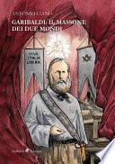 Garibaldi: il Massone dei Due Mondi