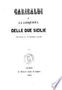 Garibaldi o la conquista delle Due Sicilie raccontata da un testimone oculare