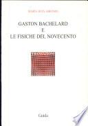 Gaston Bachelard e le fisiche del Novecento