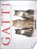 Gatti. Guida illustrata a tutte le razze