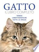 Gatto. Il libro completo. Storia, caratteristica, le razze