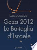 Gaza 2012: la battaglia d'Israele