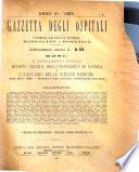 Gazzetta degli ospitali officiale per la pubblicazione degli atti del Consiglio degli Istituti ospitalieri di Milano