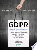 GDPR kit di sopravvivenza. Capirlo, applicarlo ed evitare sanzioni sulla privacy e il trattamento dei dati personali