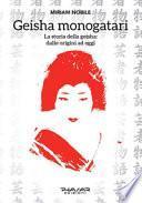 Geisha monogatari. La storia della geisha: dalle origini ad oggi