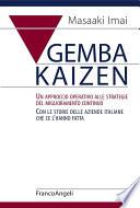 Gemba Kaizen. Un approccio operativo alle strategie del miglioramento continuo. Con le storie delle aziende italiane che ce l’hanno fatta