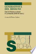 Generatività del bisogno. Casi di finanza e servizi in Lombardia (XVII-XX secc.)