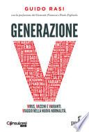 Generazione V. Virus, vaccini e varianti. Viaggio nella nuova normalità