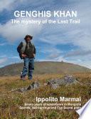 GENGHIS KHAN The mystery of the Last Trail