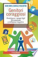 Genitori coraggiosi. Proteggere i propri figli da tentazioni e influenze negative