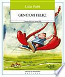 Genitori felici. Crescere felici con i propri figli