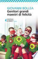 Genitori grandi maestri di felicità