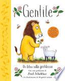 Gentile. Un libro sulla gentilezza. Ediz. a colori