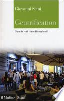 Gentrification. Tutte le città come Disneyland?