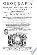 Geografia cioè descrittione vniuersale della terra partita in due volumi, nel primo de' quali si contengono gli otto libri della Geografia di Cl. Tolomeo, nuouamente con singolare studio rincontrati, & corretti dall'eccell.mo sig. Gio. Ant. Magini padouano ... Nel secondo vi sono poste 27. tauole antiche di Tolomeo, & 37. altre moderne [intagliate da Girolamo Porro], ... Opera vtilissima & specialmente necessaria allo studio dell'historie, dal Latino nell'italiano tradotta dal r.d. Leonardo Cernoti vinitiano ... Con due indici copiosissimi