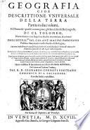 Geografia cioè descrittione vniversale della terra Partita in due volumini : nel primo ... si contengono gli otto Libri della geografia di Cl. Tolomeo, nouuamente ... rincontrati e corretti dal ... Sig. Gio. Ant. magini ...