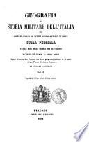 Geografia e storia militare dell'Italia, ossia Breve corso di studj geografici e storici sulla penisola e sull'arte della guerra tra gl'Italiani da' tempi piu remoti ai giorni nostri di Costantino Mini