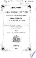 Geografia e storia militare dell'Italia, ossia Breve corso di studj geografici e storici sulla penisola e sull'arte della guerra tra gl'Italiani da' tempi più remoti ai giorni nostri