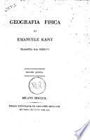 Geografia fisica di Emanuele Kant tradotta dal tedesco. Volume primo [-sesto]