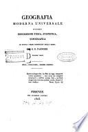 Geografia moderna universale ovvero Descrizione fisica, statistica, topografica di tutti i paesi conosciuti della terra per G.R. Pagnozzi. Volume primo [-decimoquinto ed ultimo]