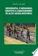 Geografia, paesaggio, identità e agriturismo in Alto Adige-S?dtirol