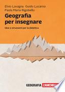 Geografia per insegnare. Idee e strumenti per la didattica