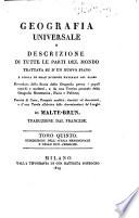 Geografia universale o descrizione di tutte le parti del mondo trattata su d'un nuovo piano e giusta le gran divisioni naturali del globo preceduta dalla storia della geografia presso i popoli antichi e moderni e da una teori