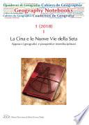 Geography Notebooks. Vol 1, No 1 (2018). La Cina e le Nuove Vie della Seta. Approcci geografici e prospettive interdisciplinari