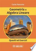 Geometria e Algebra Lineare. Quesiti ed Esercizi