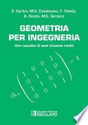 Geometria per Ingegneria. Raccolta di temi d’esame risolti